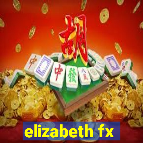 elizabeth fx